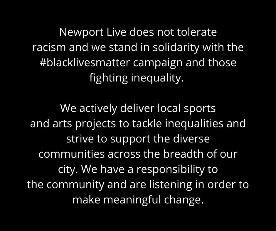 Newport Live's Black Lives Matter Statement Newport Live's Black Lives Matter Statement