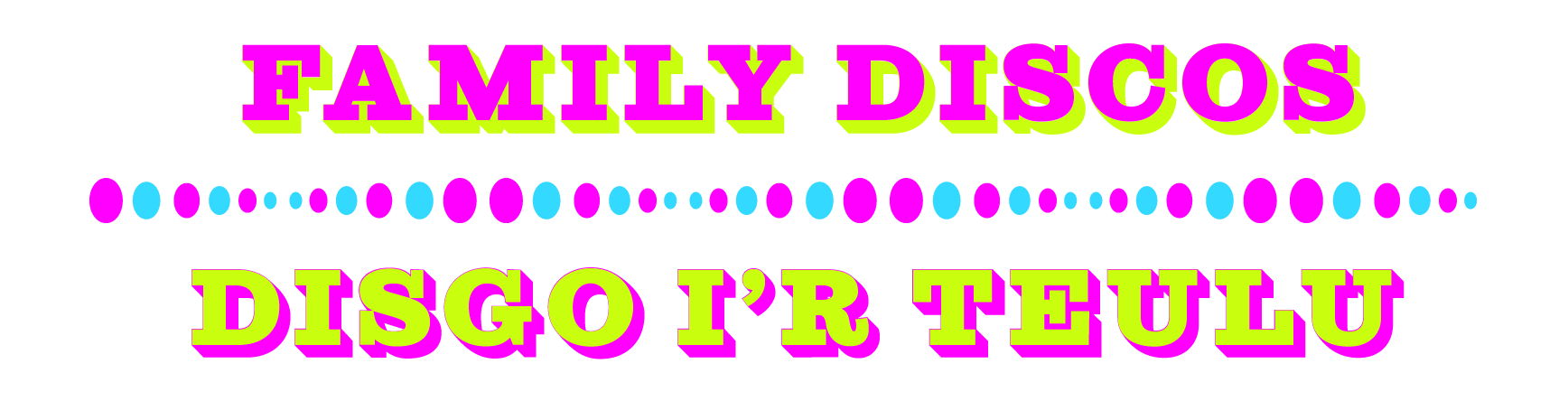 Family Discos Text Graphic